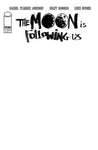 The Moon Is Following Us #1 (Of 10) Cover F Blank Sketch Variant